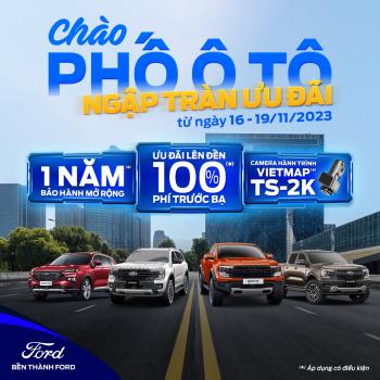 Bến Thành Ford khuyến mãi ngập tràn chào mừng khai trương Phố Ô tô Tân Phú